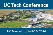 The UC Tech Conference will be hosted at UC Merced from July 8-10, 2026. There is an aerial image of the campus.